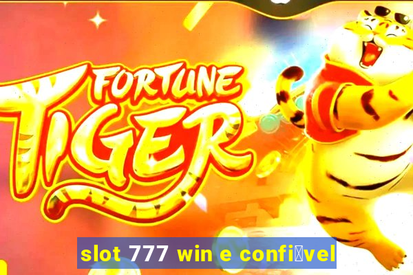 slot 777 win e confi谩vel