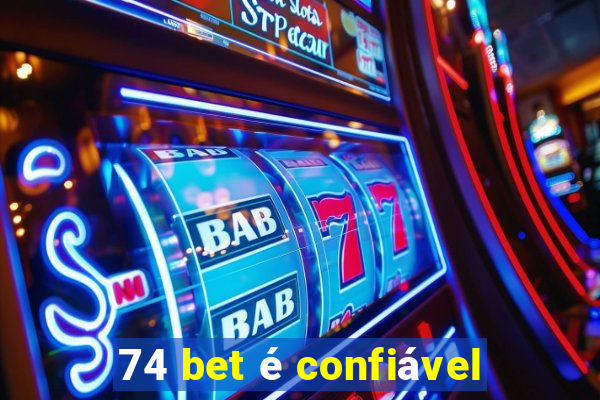 74 bet é confiável