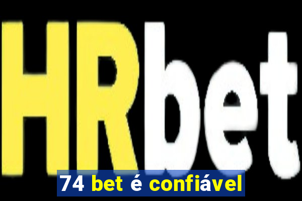 74 bet é confiável