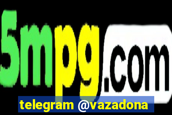 telegram @vazadona