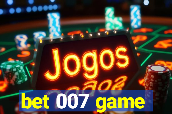 bet 007 game