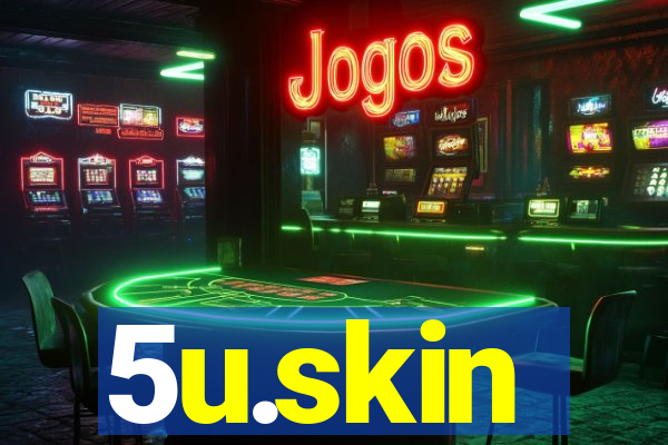 5u.skin