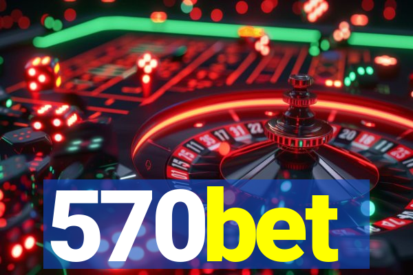 570bet