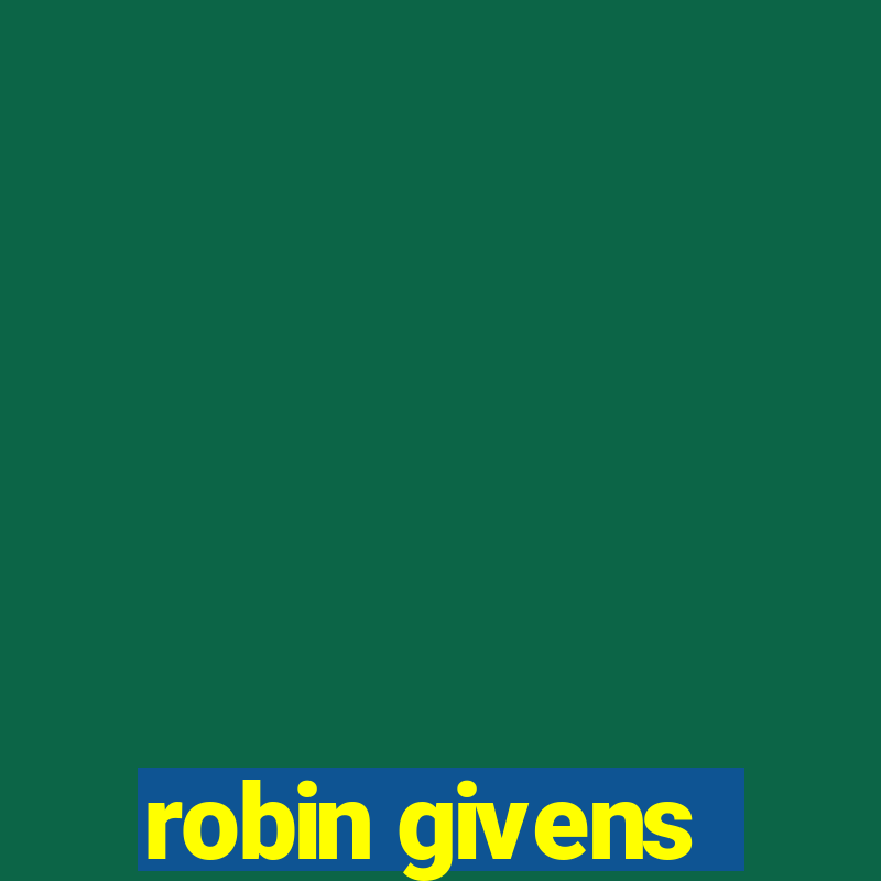 robin givens