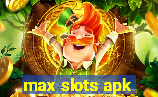 max slots apk