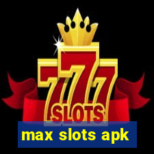 max slots apk