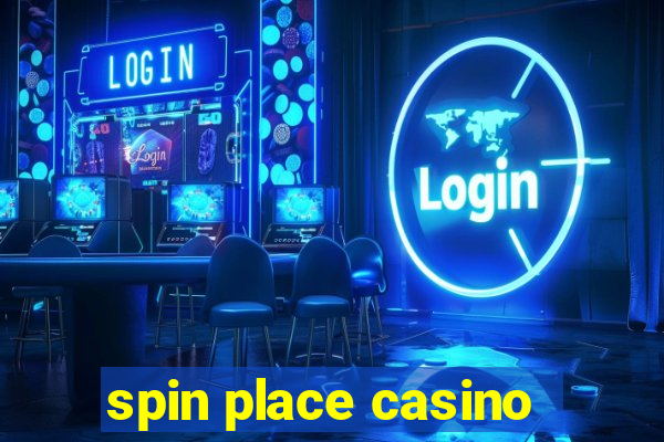 spin place casino