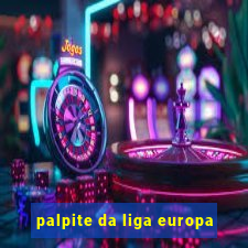 palpite da liga europa