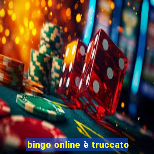 bingo online è truccato