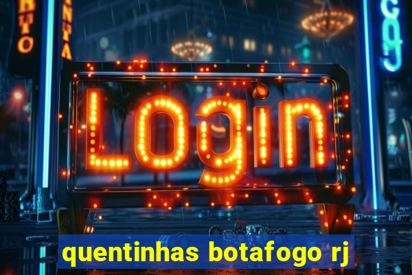 quentinhas botafogo rj