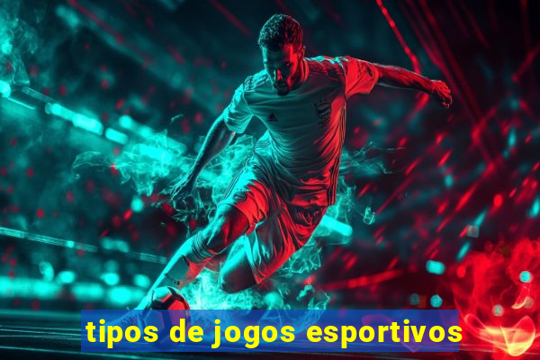 tipos de jogos esportivos