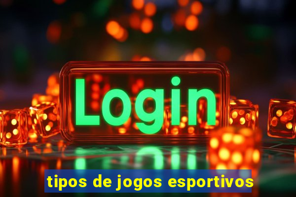 tipos de jogos esportivos