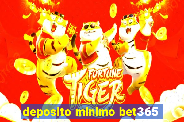 deposito minimo bet365