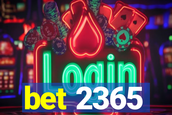 bet 2365