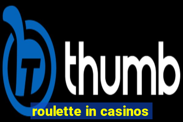 roulette in casinos