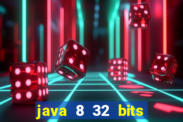 java 8 32 bits windows 7