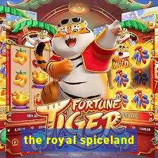 the royal spiceland