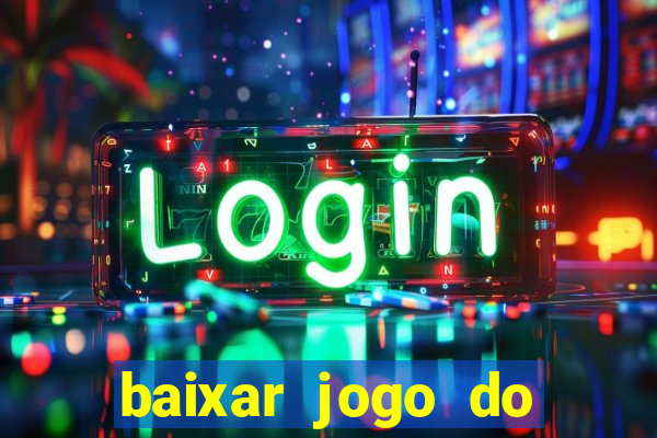 baixar jogo do tigre fortune