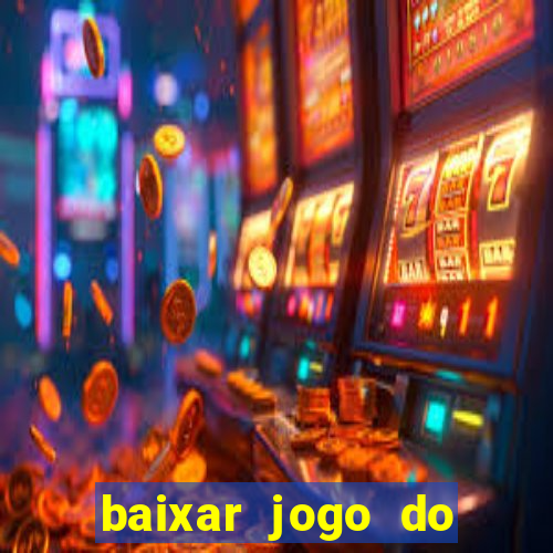 baixar jogo do tigre fortune