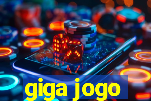 giga jogo