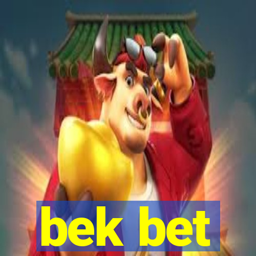 bek bet