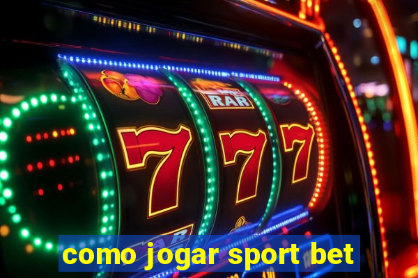 como jogar sport bet