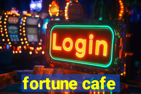 fortune cafe