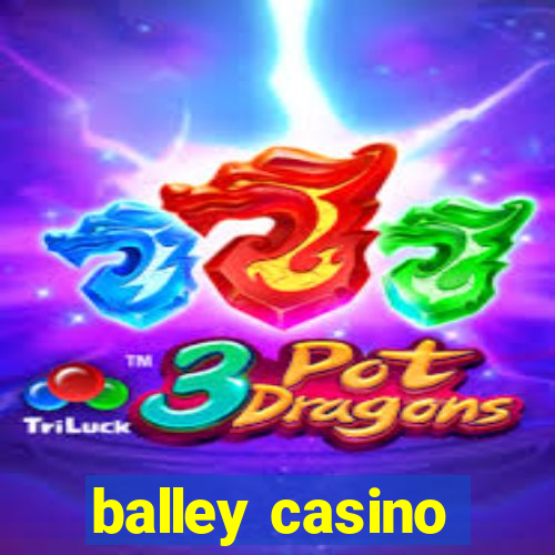 balley casino