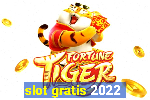 slot gratis 2022