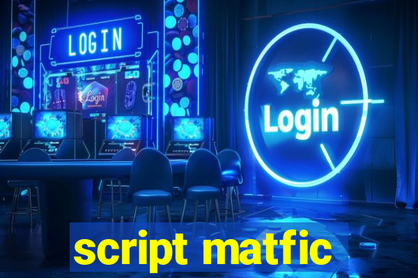 script matfic