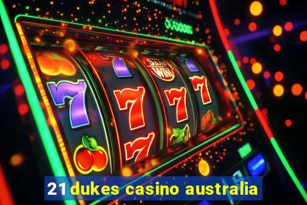 21 dukes casino australia