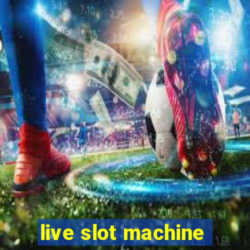 live slot machine