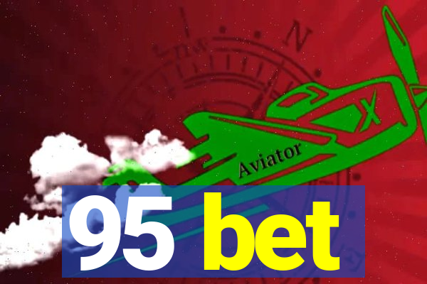 95 bet