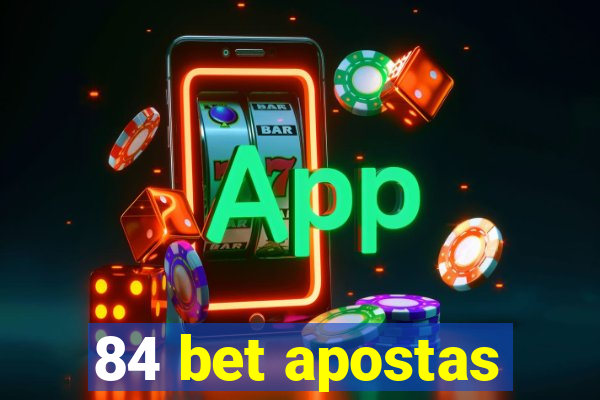 84 bet apostas