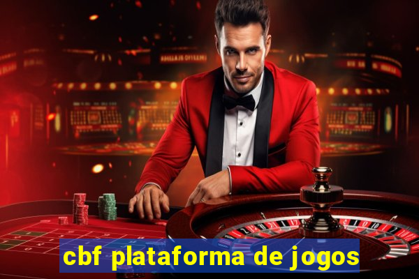 cbf plataforma de jogos