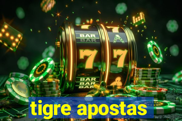 tigre apostas