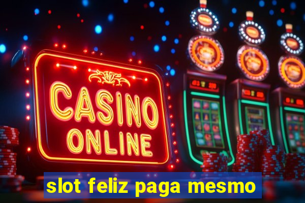 slot feliz paga mesmo