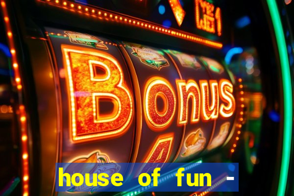 house of fun - casino slots