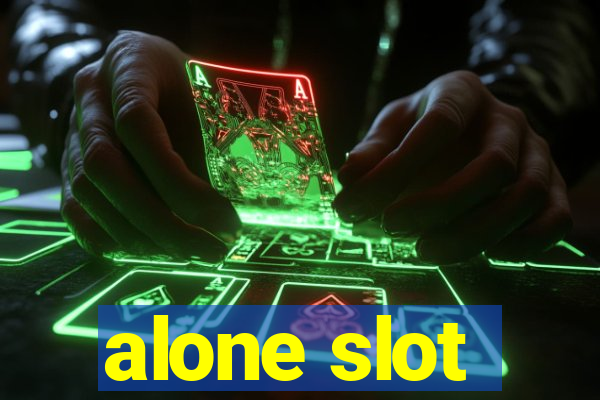 alone slot