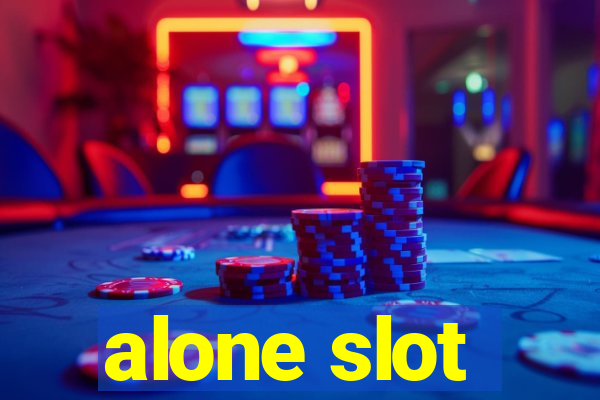 alone slot