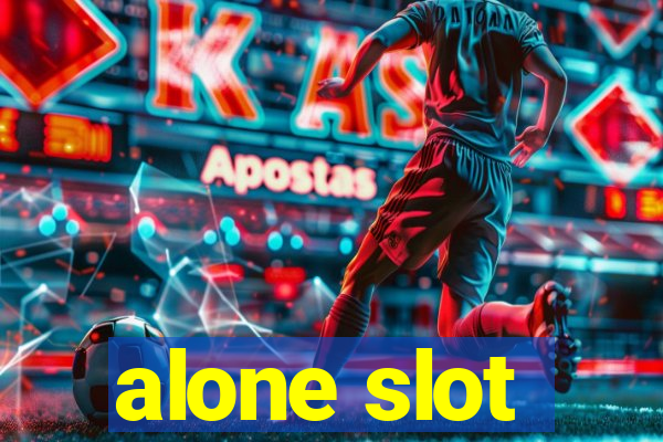 alone slot