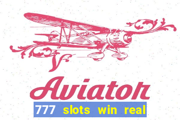 777 slots win real money online