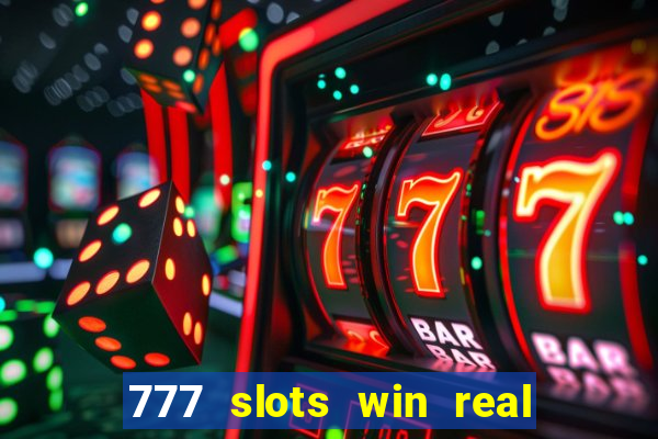 777 slots win real money online