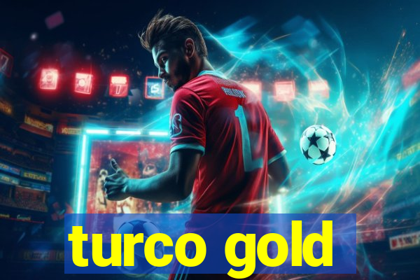 turco gold