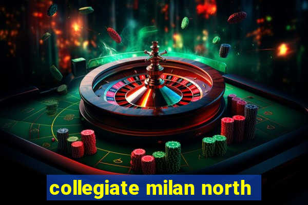 collegiate milan north