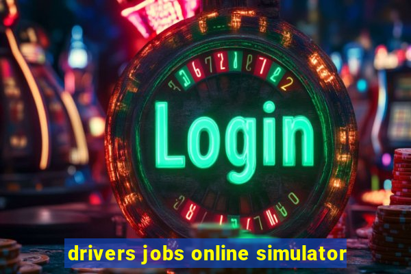 drivers jobs online simulator