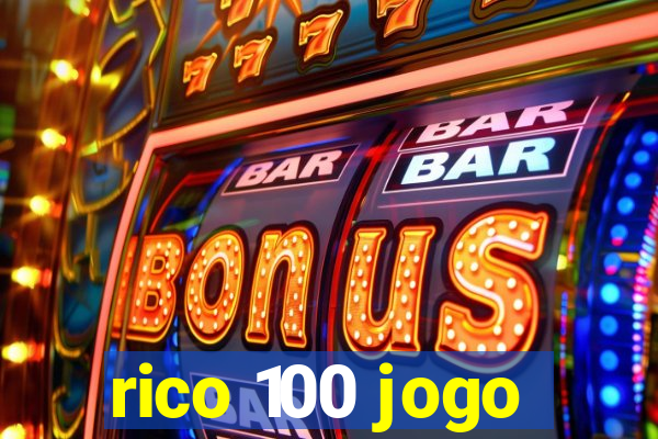 rico 100 jogo