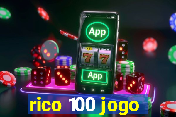 rico 100 jogo