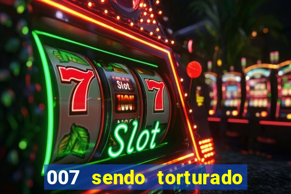 007 sendo torturado casino royale