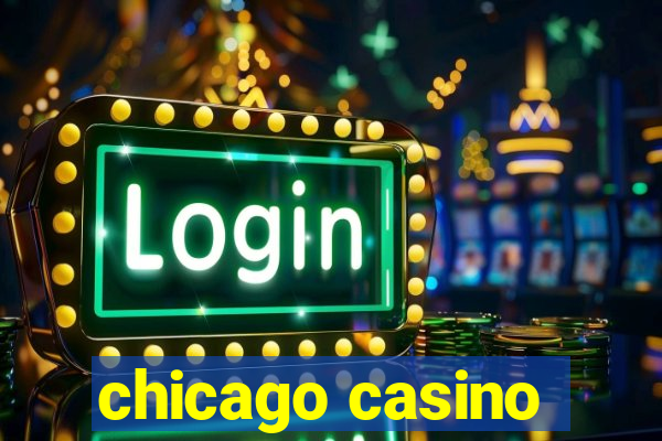 chicago casino